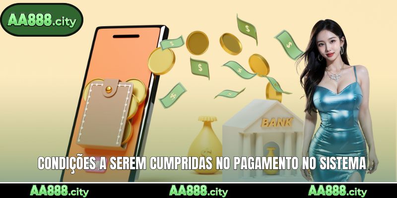 Condições a serem cumpridas no pagamento no sistema