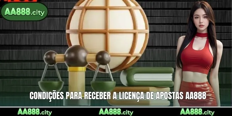 Condições para receber a licença de apostas AA888
