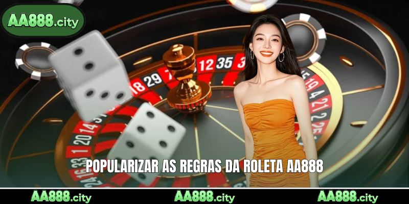 Popularizar as regras da roleta AA888
