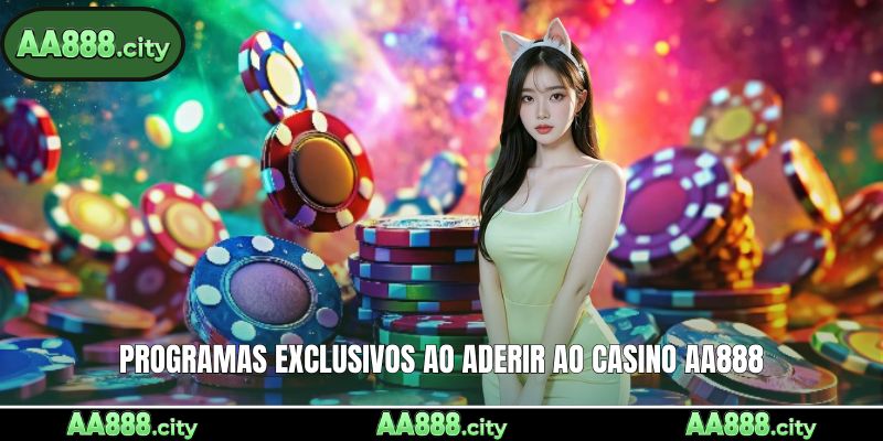 Programas exclusivos ao aderir ao casino AA888