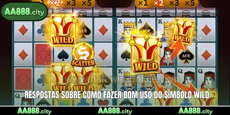Respostas sobre como fazer bom uso do símbolo Wild