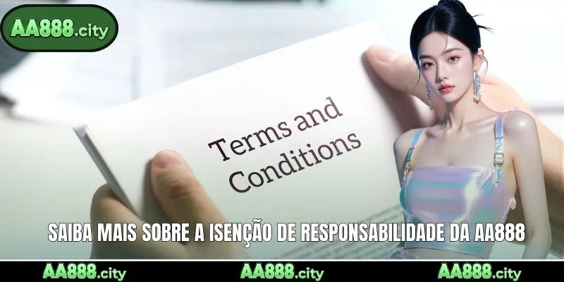 Saiba mais sobre a isenção de responsabilidade da AA888