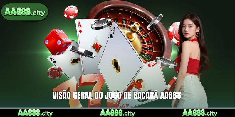 Visão geral do jogo de bacará AA888
